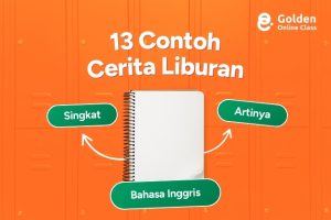 13 Contoh Cerita Liburan Bahasa Inggris Singkat dan Artinya