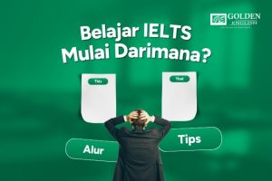 Belajar IELTS Mulai Darimana Tips & Alur untuk Pemula