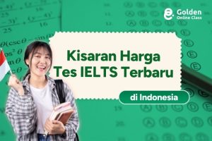Kisaran Harga Tes IELTS Terbaru di Indonesia