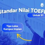 Standar Nilai TOEFL untuk S1 dan Tips Lolos Kampus Impian