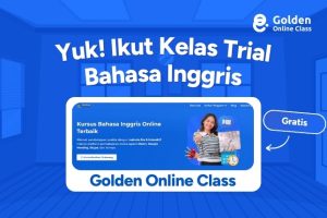 Yuk! Ikut Kelas Trial Bahasa Inggris bareng Golden Online Class