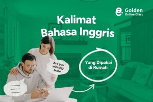 25 Kalimat Bahasa Inggris Sehari-hari dan Artinya yang Sering Dipakai di Rumah