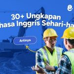 30+ Ungkapan Bahasa Inggris Sehari-hari dan Artinya yang Sering Dipakai