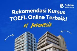 5 Rekomendasi Kursus TOEFL Online Terbaik di Indonesia