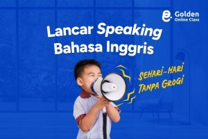 Cara Lancar Speaking Bahasa Inggris Sehari-hari Tanpa Grogi