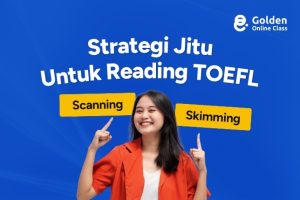 Strategi Jitu Scanning & Skimming untuk Reading TOEFL