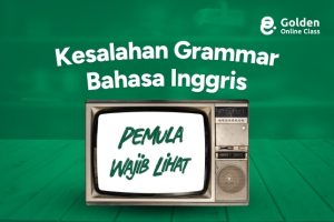 7 Kesalahan Grammar Bahasa Inggris yang Sering Dilakukan Pemula