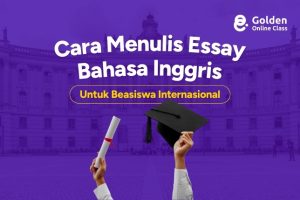 Cara Menulis Essay Bahasa Inggris untuk Beasiswa Internasional