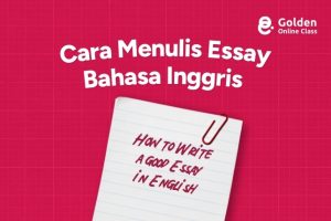 Cara Menulis Essay Bahasa Inggris yang Baik dan Benar untuk Pemula