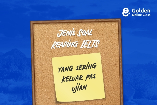 Jenis Soal Reading IELTS yang sering Keluar saat Ujian