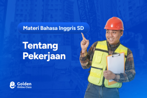 Materi Bahasa Inggris SD Tentang Pekerjaan Lengkap + Artinya