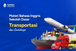 Materi Bahasa Inggris SD Tentang Transportasi dan Contohnya