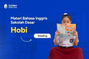Materi Bahasa Inggris dengan Tema Hobi untuk Anak SD